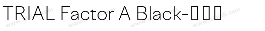 TRIAL Factor A Black字体转换